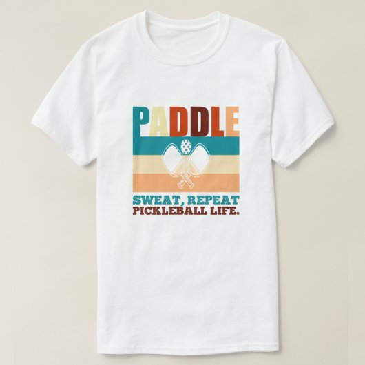 Peddel, zweet, herhaal het pickleball-leven. grapp t-shirt (Design voorkant)