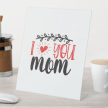 Pedestal Sign. "I Love You Mam"