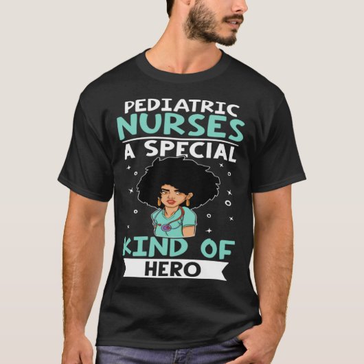 Pediatric Nurses A Special Kind Of Hero T-shirt (Voorkant)
