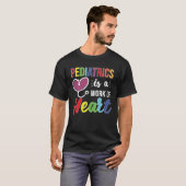 Pediatrics Work Of Heart Pediatrician Pediatric Do T-shirt (Voorkant volledig)