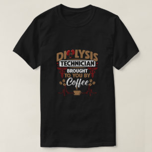 Pediatrische Geneeskunde Dialyse Technicus Koffie  T-shirt