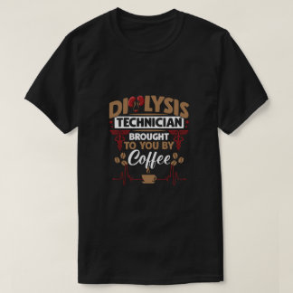Pediatrische Geneeskunde Dialyse Technicus Koffie  T-shirt