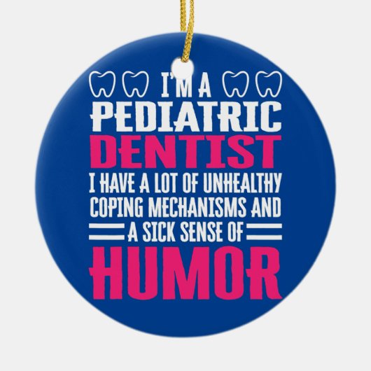 Pediatrische tandarts Apparel Cute Funny Dentists Keramisch Ornament (Voorkant)