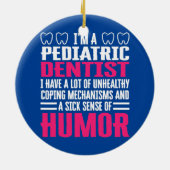 Pediatrische tandarts Apparel Cute Funny Dentists Keramisch Ornament (Achterkant)