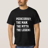 Pedicurist het Man de mythe de legende T-shirt (Voorkant)