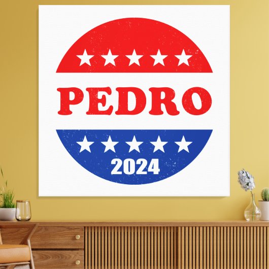 Pedro 2024 Beste presidentiële kandidaat Canvas Afdruk (Insitu (Woonkamer))