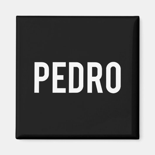 Pedro - Cool New Funny Name Fan Gift Tee Magneet (Voorkant)