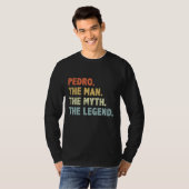 Pedro De Man Myth Legend Vaderdag cadeau voor Pa T-shirt (Voorkant volledig)