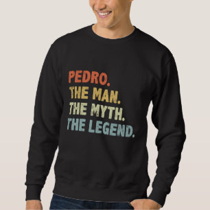 Pedro De Man Myth Legend Vaderdag cadeau voor Pa Trui