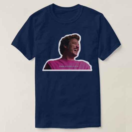 Pedro Pascal Daddy is een State of Mind White outl T-shirt (Design voorkant)