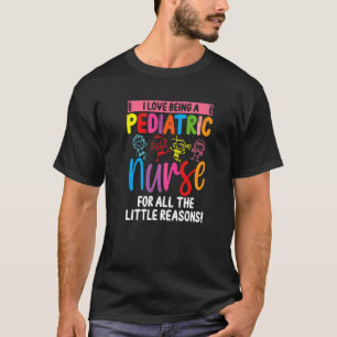 Peds verpleegster voor alle kleine redenen Pediatr T-shirt