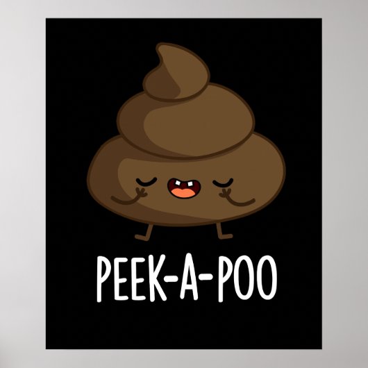 Peek A Poo Funny Poop Pun Dark BG Poster (Voorkant)