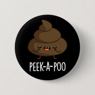 Peek A Poo Funny Poop Pun Dark BG Ronde Button 5,7 Cm