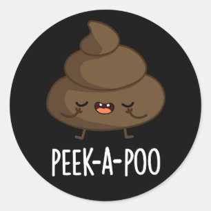 Peek A Poo Funny Poop Pun Dark BG Ronde Sticker