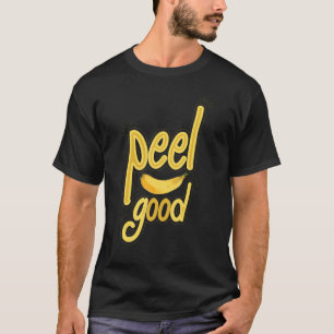 Peel Good Women Banana Yellow Fruit Love 1 T-shirt