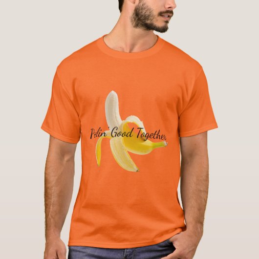 Peelin' Good Together T-shirt (Voorkant)