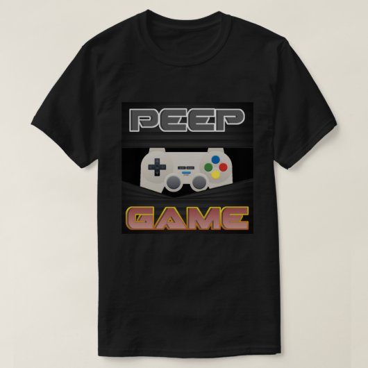 Peep Game T-Shirt (Design voorkant)