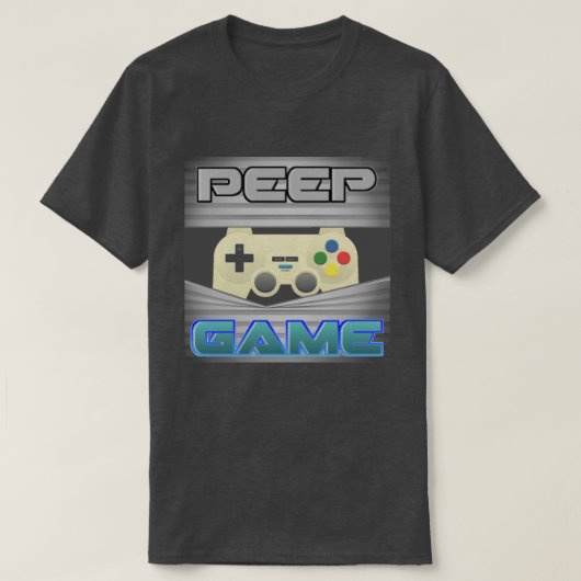 Peep Game T-Shirt (Design voorkant)