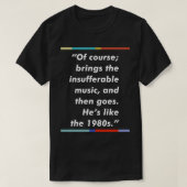 Peep Show jaren '80 Muziek Typografie Quote Design T-shirt (Design voorkant)