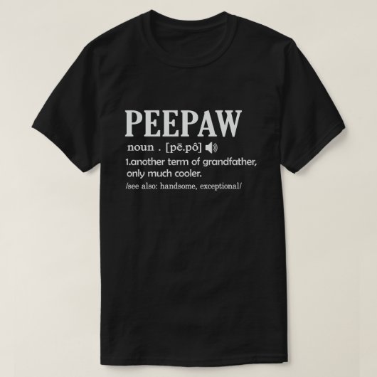 Peepaw Definition Funny Betekenis Cool Grandpa Gif T-shirt (Design voorkant)