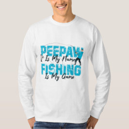 Peepaw is Mijn Naam Vist Mijn Spel Vaderdag T-shirt