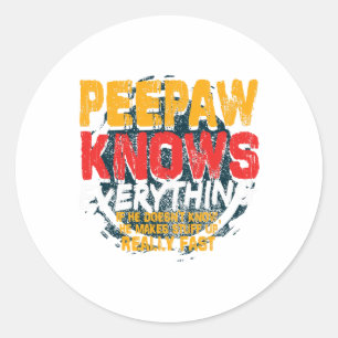 Peepaw weet alles grappig peepaw vaders dag g ronde sticker