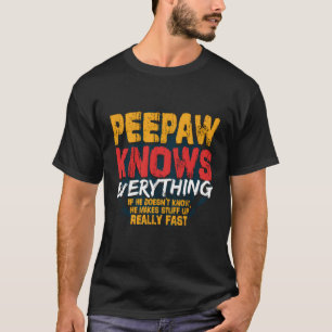 Peepaw weet alles Peepaw Fathers Day T-shirt