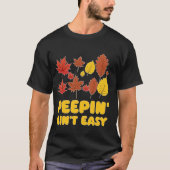 Peepin' Ain't Easy Leaf Peeper Foliage Maple Leaf T-shirt (Voorkant)