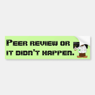 Peer Review of het gebeurde niet Bumpersticker