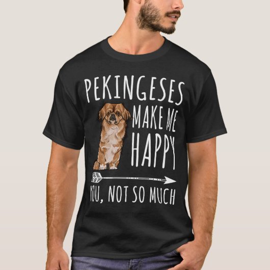 Pekingese maken me blij dat je niet zo veel hond t-shirt (Voorkant)