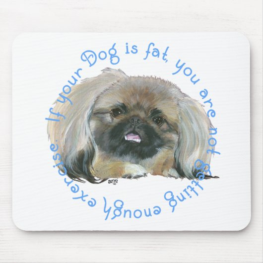 Pekingese Wijsheid - Als je hond dik is... Muismat (Voorkant)