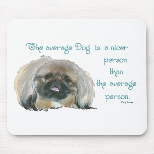Pekingese Wijsheid - De gemiddelde Hond is aardige Muismat (Voorkant)