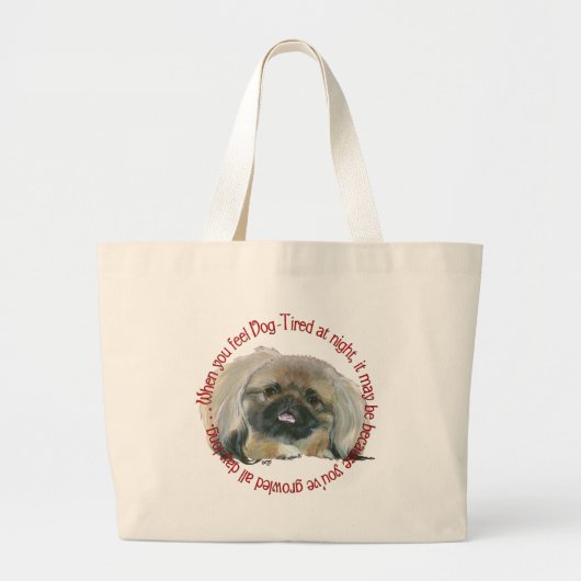 Pekingese Wijsheid - Hond Moe? Grote Tote Bag (Voorkant)