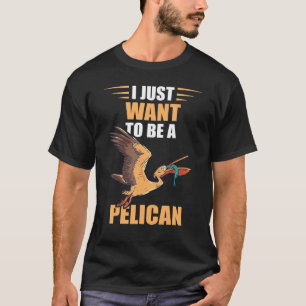 Pelikaan I Just Want Tropische Vogel Dier Pelikaan T-shirt
