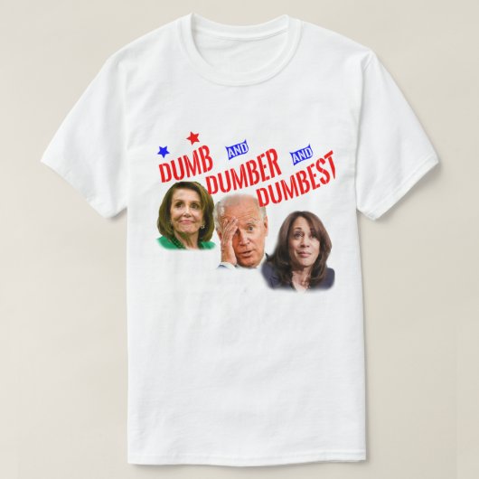 Pelosi Biden Harris is dumb amp dumber amp dumbes T-shirt (Design voorkant)