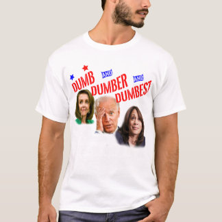 Pelosi Biden Harris is dumb amp dumber amp dumbes T-shirt