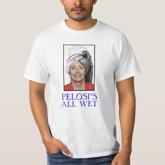 PELOSI IS ALLEMAAL WET T-SHIRT (Voorkant)