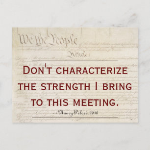 Pelosi Quote Don't Characterize My Strength Briefkaart