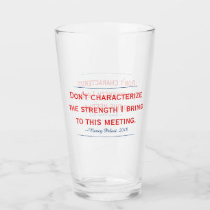 Pelosi Quote karakteriseert mijn kracht niet Glas