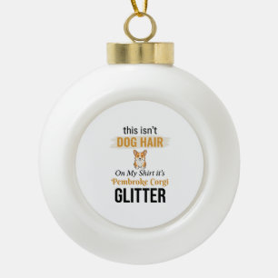 Pembroke Corgi Glitter Grappige Hond Liefhebber On Keramische Bal Ornament