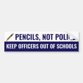 Pencils geen politieagenten in scholen bumpersticker (Voorkant)