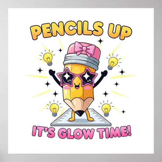 Pencils Up It's Glow Time Poster (Voorkant)