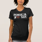 Pendeja No Soy Attitude Latijns T-shirt (Voorkant)