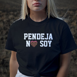 Pendeja No Soy Attitude Latijns T-shirt