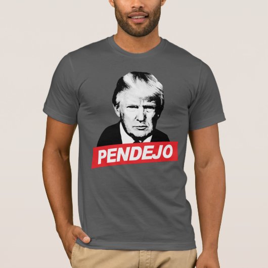 PENDEJO TRUMP T-SHIRT (Voorkant)
