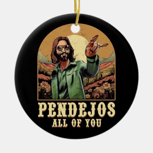 Pendejos Allen van jullie Jezus sarcastische Humor Keramisch Ornament (Voorkant)