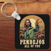 Pendejos Allen van jullie Jezus sarcastische Humor Sleutelhanger (Voorkant)