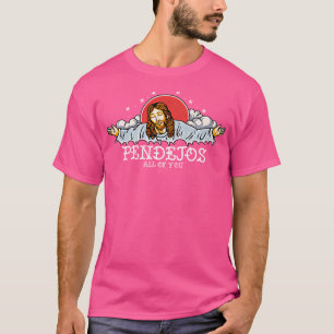 Pendejos jullie allemaal Jezus Sarcastische Humor T-shirt