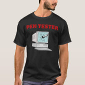 Penetratie Tester Grappige Pen Testen Computer Gee T-shirt (Voorkant)