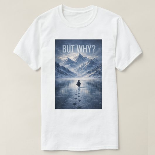 Penguin But Why Mountains Penguin T-shirt (Design voorkant)
